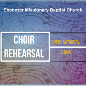 Choir Rehearsal Every Saturday at 9:30am